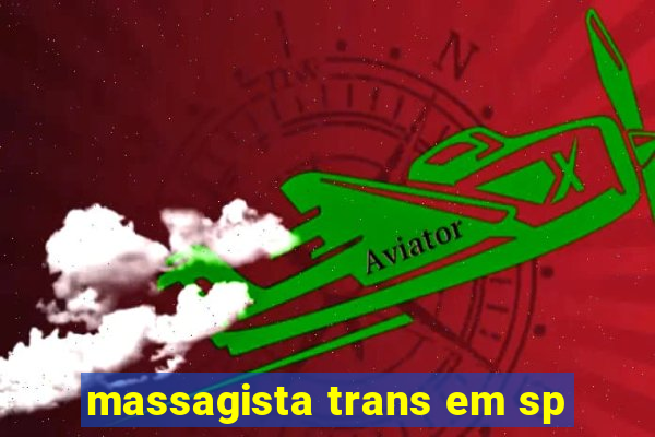 massagista trans em sp